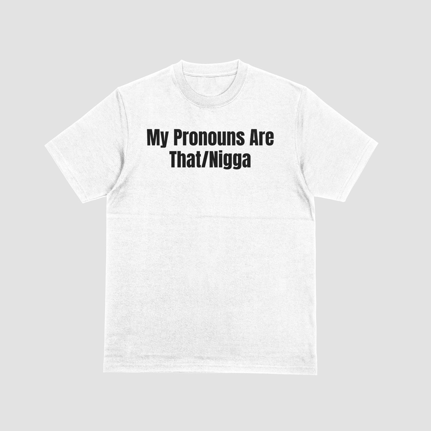 N-Word Pronouns Shirt