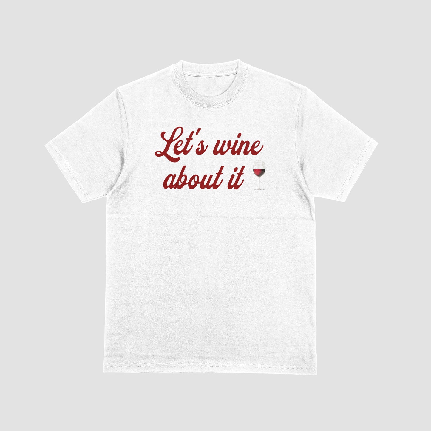Let's WINE about it Shirt