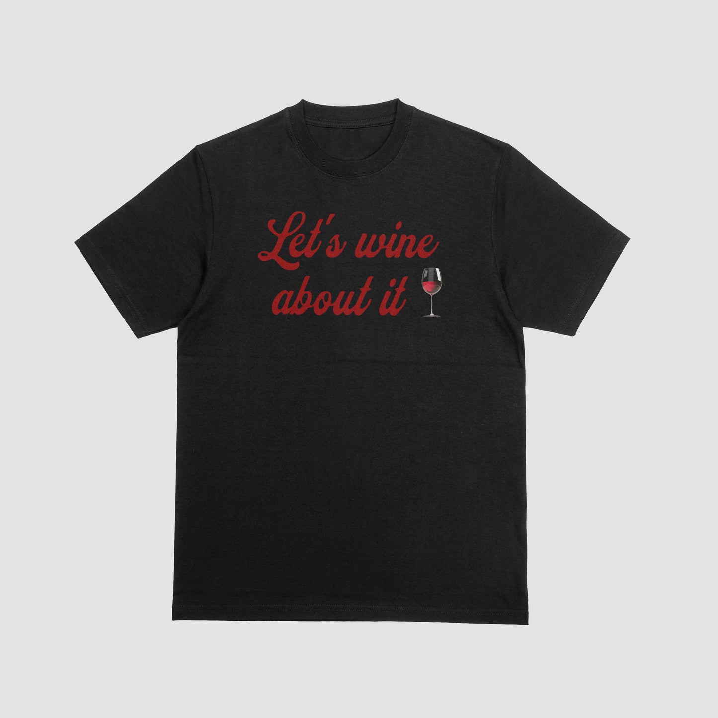 Let's WINE about it Shirt